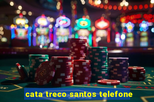 cata treco santos telefone